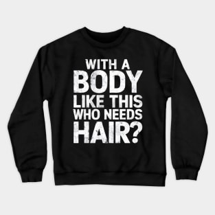 Funny Bald Dad Bod Balding Crewneck Sweatshirt